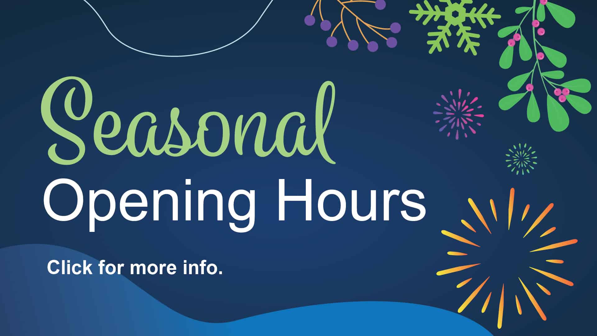 Seasonal Opening Hours